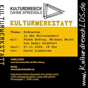 Kulturwerkstatt Podcasten, 27.11., 18 Uhr, Darre Lieberose